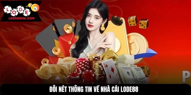 Đôi nét thông tin về nhà cái Lode88
